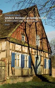 Paperback Anders denken: ur-teilen heilen:8 Menschen und 1 Bauernhaus [German] Book