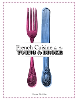 Paperback French Cuisine for the Young and Broke Book