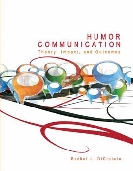 Paperback Humor Communication: Theory, Impact, and Outcomes Book