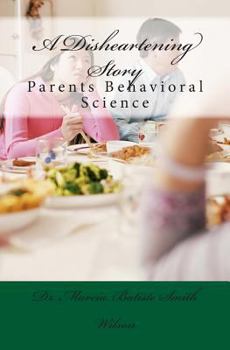 Paperback A Disheartening Story: Parents Behavioral Science Book