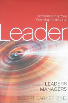 Hardcover Accelerating Your Development as a Leader: A Guide for Leaders and Their Managers Book