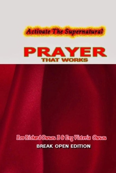 Paperback Prayer That Works: Activate The Supernatural Book