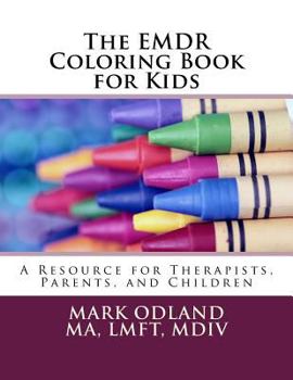 Paperback The EMDR Coloring Book for Kids: A Resource for Therapists, Parents, and Children Book