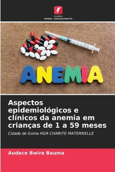 Paperback Aspectos epidemiológicos e clínicos da anemia em crianças de 1 a 59 meses [Portuguese] Book