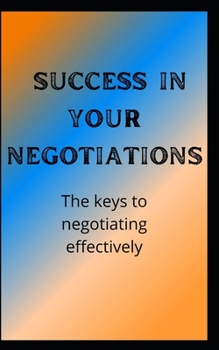 Paperback Achieve success in your negotiations: Achieve success in your negotiations Book