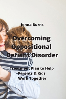 Paperback Overcoming Oppositional Defiant Disorder: Treatment Plan to Help Parents & Kids Work Together Book