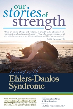 Our Stories of Strength : Living with Ehlers-Danlos Syndrome