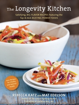 Hardcover The Longevity Kitchen: Satisfying, Big-Flavor Recipes Featuring the Top 16 Age-Busting Power Foods [120 Recipes for Vitality and Optimal Heal Book