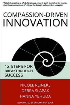 Paperback Compassion-Driven Innovation: 12 Steps for Breakthrough Success Book