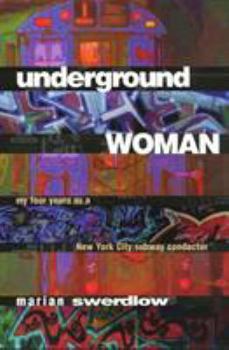 Paperback Underground Woman: My Four Years as a New York City Subway Conductor Book
