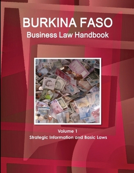 Paperback Burkina Faso Business Law Handbook Volume 1 Strategic Information and Basic Laws Book