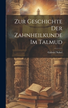 Hardcover Zur Geschichte der Zahnheilkunde im Talmud [German] Book