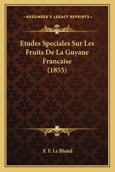 Paperback Etudes Speciales Sur Les Fruits De La Guyane Francaise (1855) [French] Book