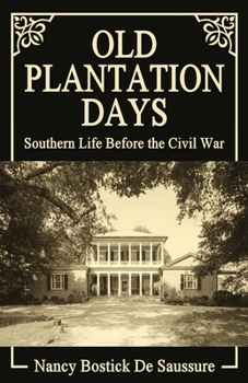 Paperback Old Plantation Days: Southern Life Before the Civil War Book