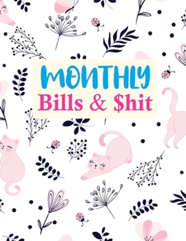 Monthly Bills & $hit: Simple Undated Monthly Budget Planner - Large Annual Financial Budget Planner And Tracker - Personal or Business Accounting Notebook