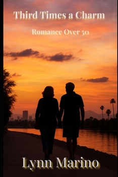 Paperback Third Time's A Charm: Romance Over 50 Book