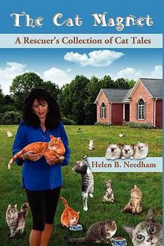 The Cat Magnet: A Rescuer's Collection of Cat Tales