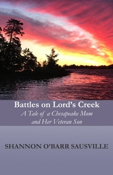 Paperback Battles on Lord's Creek: A Tale of a Chesapeake Mom and Her Veteran Son Book