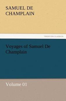 Paperback Voyages of Samuel de Champlain - Volume 01 Book