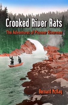 Paperback Crooked River Rats: The Adventures of Pioneer Riverman Book