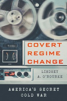 Paperback Covert Regime Change: America's Secret Cold War Book
