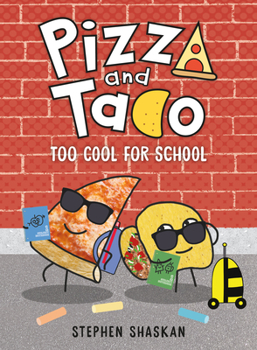 Hardcover Pizza and Taco: Too Cool for School: (A Graphic Novel) Book