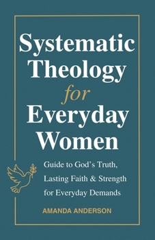 Paperback Systematic Theology for Everyday Women Book