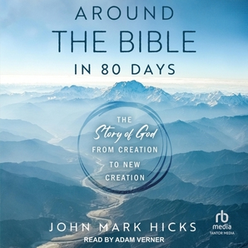 MP3 CD Around the Bible in 80 Days: The Story of God from Creation to New Creation Book