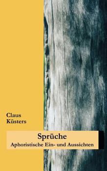 Paperback Sprüche: Aphoristische Ein- und Aussichten [German] Book