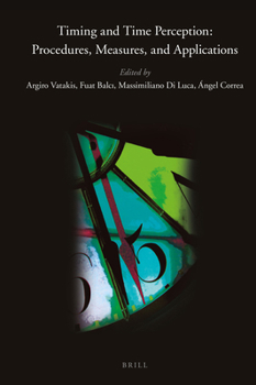 Hardcover Timing and Time Perception: Procedures, Measures, & Applications Book