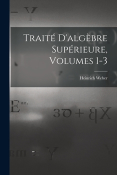Paperback Traité D'algèbre Supérieure, Volumes 1-3 [French] Book