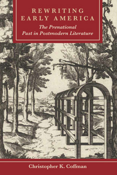 Paperback Rewriting Early America: The Prenational Past in Postmodern Literature Book