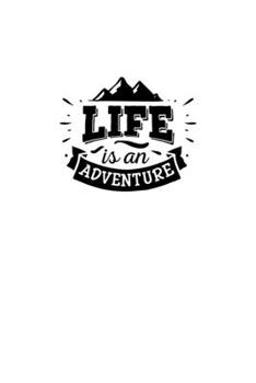 Paperback Life Is An Adventure: Blank Lined Journal Notebook Great For Writing Thoughts, Lists, Plans, Use As A Planner, And Journaling, Camping And H Book