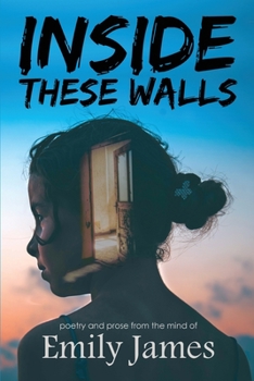 Paperback Inside These Walls: a collection of poetry and prose Book