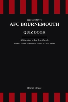 Paperback The Ultimate AFC Bournemouth Quiz Book