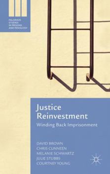 Hardcover Justice Reinvestment: Winding Back Imprisonment Book