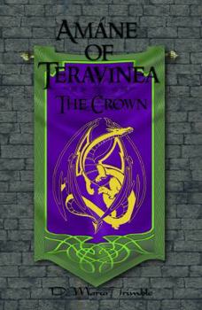 Amáne of Teravinea: The Crown - Book #3 of the Teravinea