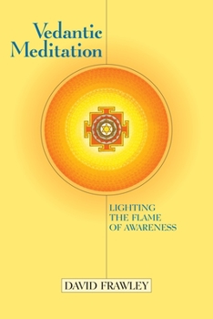 Paperback Vedantic Meditation: Lighting the Flame of Awareness Book