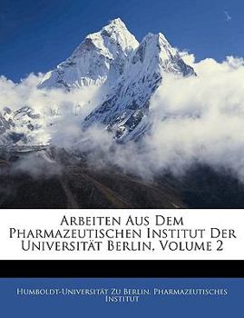Paperback Arbeiten Aus Dem Pharmazeutischen Institut Der Universit T Berlin, Zweiter Band [German] Book