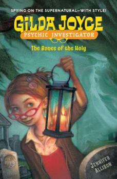 Gilda Joyce: The Bones of the Holy - Book #5 of the Gilda Joyce