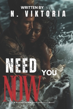 Need You Now: A Dark Steamy BWWM Interracial Multicultural Standalone Contemporary Undercover Treasure Hunter Caribbean Adventure Romance (STOLEN DESIRES)