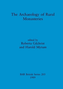 Paperback The Archaeology of Rural Monasteries Book