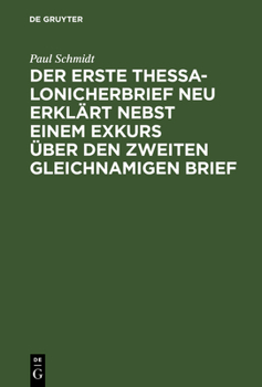 Hardcover Der erste Thessalonicherbrief neu erklärt nebst einem Exkurs über den zweiten gleichnamigen Brief [German] Book