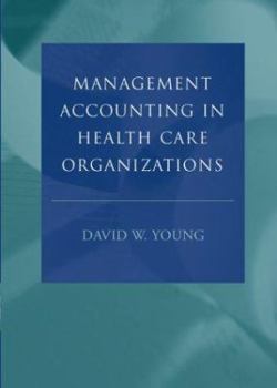 Hardcover Management Accounting in Health Care Organizations Book