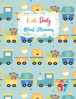 Kids Daily Meal Planner: Favorite Breakfast Lunch and Dinner Foods Planning Journal for Children, Adorable Blank Fill In Guide Notebook for Young ... Diary (Young Kids Meal Planner Notebook)
