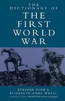 Hardcover The Dictionary of the First World War Book