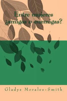 Paperback Entre mujeres ¿amigas o enemigas? [Spanish] Book