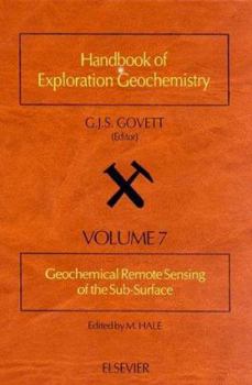 Hardcover Geochemical Remote Sensing of the Sub-Surface, Volume 7 (Handbook of Exploration and Environmental Geochemistry) Book