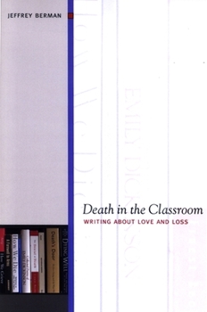 Paperback Death in the Classroom: Writing about Love and Loss Book