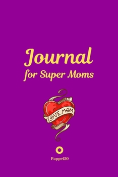 Paperback Journal for Super Moms -Purple Cover -124 pages - 6x9 Inches Book